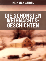 Die schönsten Weihnachtsgeschichten von Heinrich Seidel: Das Weihnachtsland + Rotkehlchen + Am See und im Schnee + Ein Weihnachtsmärchen + Eine Weihnachtsgeschichte