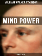 Mind Power (Complete Edition): Uncover the Dynamic Mental Principle Pervading All Space