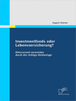 Investmentfonds oder Lebensversicherung?: Altersarmut vermeiden durch die richtige Geldanlage