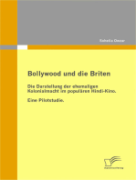 Bollywood und die Briten: Die Darstellung der ehemaligen Kolonialmacht im populären Hindi-Kino. Eine Pilotstudie.