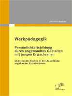 Werkpädagogik: Persönlichkeitsbildung durch angewandtes Gestalten mit jungen Erwachsenen: Chancen des Faches in der Ausbildung angehender ErzieherInnen