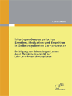 Interdependenzen zwischen Emotion, Motivation und Kognition in Selbstregulierten Lernprozessen: Befähigung zum lebenslangen Lernen durch Mehrdimensionalität der Lehr-Lern-Prozesskonzeptionen