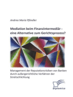 Mediation beim Finanzintermediär – eine Alternative zum Gerichtsprozess? Management der Reputationsrisiken von Banken durch außergerichtliche Verfahren der Streitschlichtung