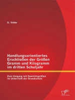 Handlungsorientiertes Erschließen der Größen Gramm und Kilogramm im dritten Schuljahr: Zum Umgang mit Gewichtsgrößen im Unterricht der Grundschule