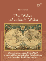 Von Wilden und wahrhaft Wilden: Wahrnehmungen der "Neuen Welt" in ausgewählten europäischen Reiseberichten und Chroniken des 16. Jahrhunderts
