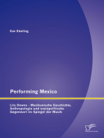 Performing Mexico: Lila Downs - Mexikanische Geschichte, Anthropologie und soziopolitische Gegenwart im Spiegel der Musik