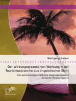 Der Wirkungsprozess von Werbung in der Tourismusbranche aus linguistischer Sicht: Eine sprachwissenschaftliche Zielgruppenanalyse deutscher Reiseprospekte