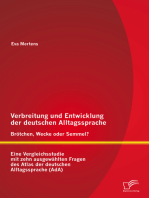 Verbreitung und Entwicklung der deutschen Alltagssprache: Brötchen, Wecke oder Semmel? Eine Vergleichsstudie mit zehn ausgewählten Fragen des Atlas der deutschen Alltagssprache (AdA)