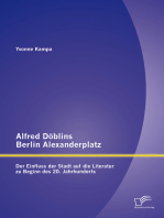 Alfred Döblins Berlin Alexanderplatz: Der Einfluss der Stadt auf die Literatur zu Beginn des 20. Jahrhunderts