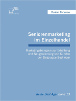 Seniorenmarketing im Einzelhandel: Marketingstrategien zur Erhaltung und Neugewinnung von Kunden der Zielgruppe Best Ager