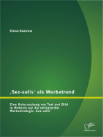 ‚Sex-sells‘ als Werbetrend: Eine Untersuchung von Text und Bild in Hinblick auf die erfolgreiche Werbestrategie ‚Sex-sells‘