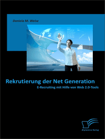 Rekrutierung der Net Generation: E-Recruiting mit Hilfe von Web 2.0-Tools