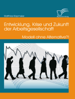 Entwicklung, Krise und Zukunft der Arbeitsgesellschaft: Modell ohne Alternative?!