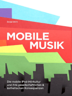 Mobile Musik: Die mobile iPod-Hörkultur und ihre gesellschaftlichen und ästhetischen Konsequenzen