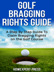 Golf Bragging Rights Guide: A Step By Step Guide To Claim Bragging ...