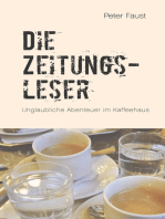 Die Zeitungsleser: Unglaubliche Abenteuer im Kaffeehaus