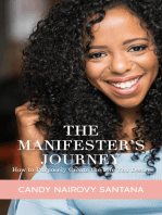 The Manifester's Journey: How to Purposely Create the Life You Desire