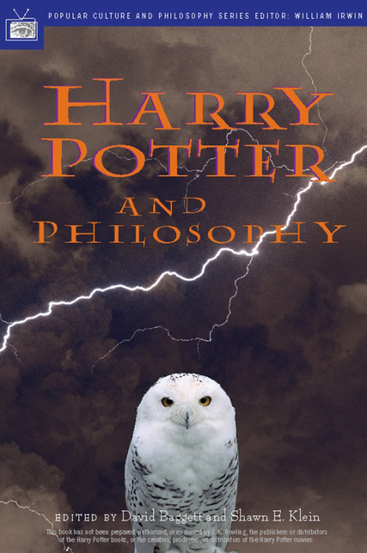 Harry Potter and Philosophy by David Baggett and Shawn E. Klein Book