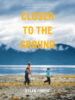 Closer to the Ground: An Outdoor Family's Year on the Water, In the Woods and at the Table