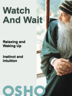 Watch and Wait: relaxing and waking up - instinct and intuition