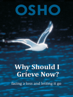 Why Should I Grieve Now?: facing a loss and letting it go