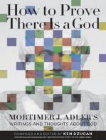 How to Prove There Is a God: Mortimer J. Adler's Writings and Thoughts About God