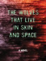 The Wolves that Live in Skin and Space