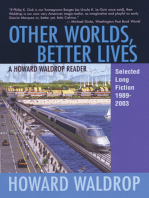 Other Worlds, Better Lives: Selected Long Fiction, 1989-2003