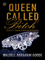 Queen Called Bitch: Tales of a Teenage Bitter-Ass Homosexual
