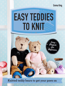 Easy Teddies to Knit: Knitted teddy bears to get your paws on