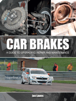 Car Brakes: A Guide to Upgrading, Repair and Maintenance