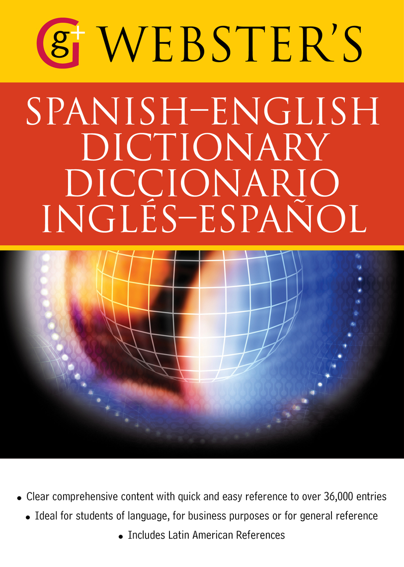 Read Webster S Spanish English Dictionary Diccionario Ingles Espanol Online By Geddes And Grosset Books