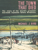 The Town That Died: The Story of the World's Greatest Man-Made Explosion Before Hiroshima