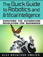 The Quick Guide to Robotics and Artificial Intelligence: Surviving the Automation Revolution for Beginners
