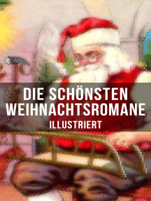 Die schönsten Weihnachtsromane (Illustriert): Die Heilige und ihr Narr; Der kleine Lord; Heidi; Vor dem Sturm; Oliver Twist; Nils Holgersson…
