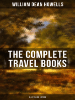 The Complete Travel Books of W.D. Howells (Illustrated Edition): Venetian Life, Italian Journeys, Roman Holidays and Others, London Films & Seven English Cities