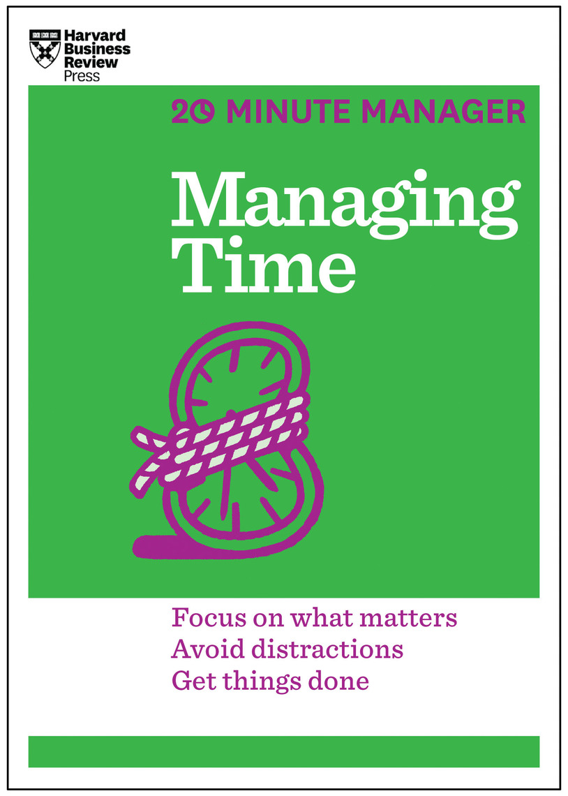 Read Managing Time HBR 20 Minute Manager Series Online By Harvard 