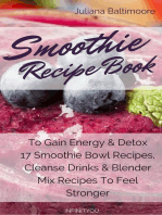 Smoothie Recipe Book To Gain Energy & Detox 17 Smoothie Bowl Recipes, Cleanse Drinks & Blender Mix Recipes To Feel Stronger