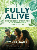 Fully Alive: Using the Lessons of the Amazon to Live Your Mission in Business and Life