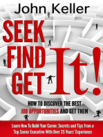 Seek It, Find It, Get It: How to Discover the Best Job Opportunities and Get Them