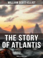 THE STORY OF ATLANTIS (Complete Collection): Geographical, Historical & Ethnological Study (Illustrated by four maps of the world's configuration at different periods)
