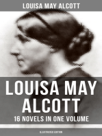 Louisa May Alcott: 16 Novels in One Volume (Illustrated Edition): Moods, The Mysterious Key and What It Opened, An Old Fashioned Girl, Eight Cousins, Rose in Bloom…