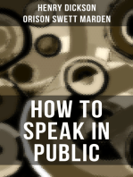 HOW TO SPEAK IN PUBLIC: Wit and Methods of Great Orators and Lecturers
