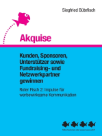 Akquise: Kunden, Sponsoren, Unterstützer sowie Fundraising- und Netzwerkpartner gewinnen