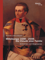 Mitteleuropa 1658 - 2008: Die Chronik einer Familie: Verlorenes und Vergessenes