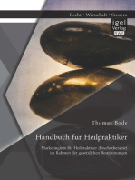 Handbuch für Heilpraktiker: Marketingmix für Heilpraktiker (Psychotherapie) im Rahmen der gesetzlichen Bestimmungen