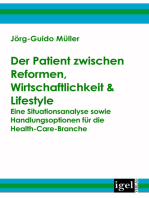 Der Patient zwischen Reformen, Wirtschaftlichkeit & Lifestyle: Eine Situationsanalyse sowie Handlungsoptionen für die Health-Care-Branche