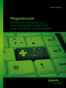 Pflegeinformatik: Die Rolle der Informations- und Kommunikationstechnologien (IKT) in der Gesundheits- und Krankenpflege
