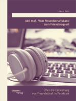 Add me! – Vom Freundschaftsband zum Friendsrequest: Über die Entstehung von Freundschaft in Facebook