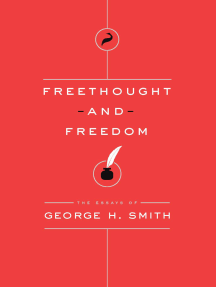 Freethought and Freedom: The Essays of George H. Smith